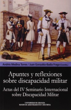Apuntes y reflexiones sobre discapacidad militar. Actas del IV Seminario Internacional sobre Discapacidad Militar