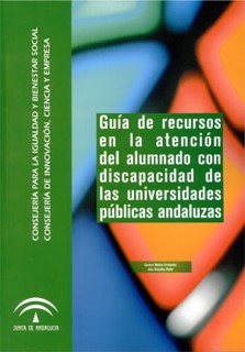 Guía de recursos en la atención del alumnado con discapacidad en las Universidades Públicas andaluzas