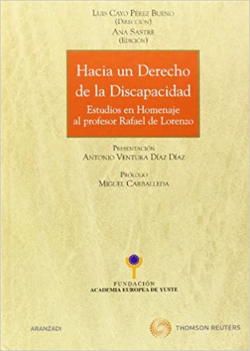 Hacia un Derecho de la Discapacidad. Estudios en homenaje al profesor Rafael de Lorenzo.