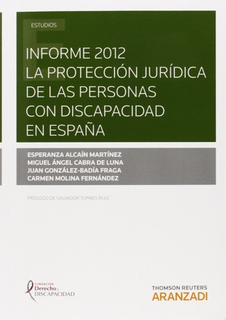 Informe 2012. La protección jurídica de las personas con discapacidad en España