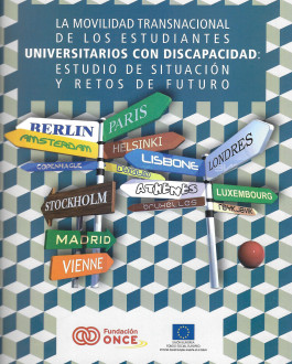 La movilidad transnacional de los estudiantes universitarios con discapacidad Estudio de situación y retos de futuro